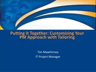 Putting it Together: Customizing Your PM Approach with Tailoring