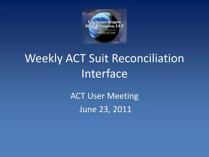 weekly act suit reconciliation interface