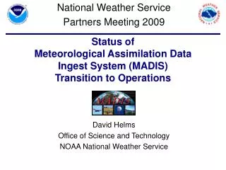 Status of Meteorological Assimilation Data Ingest System (MADIS) Transition to Operations