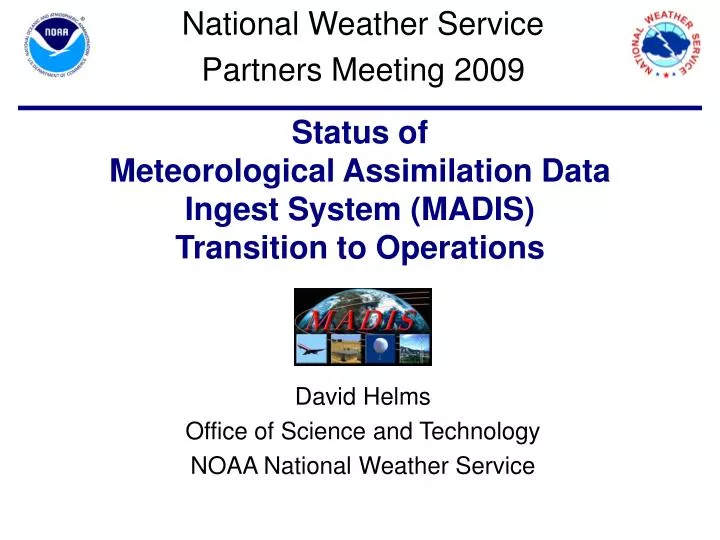 status of meteorological assimilation data ingest system madis transition to operations