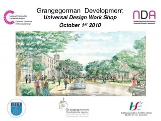 Grangegorman Development Universal Design Work Shop October 1 st 2010