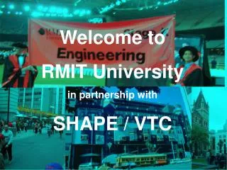 Welcome to RMIT University in partnership with SHAPE / VTC