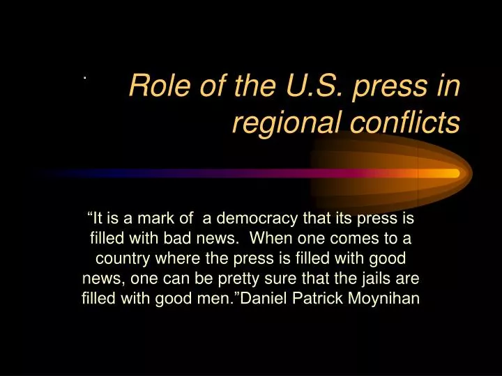 role of the u s press in regional conflicts