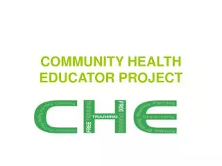 COMMUNITY HEALTH EDUCATOR PROJECT