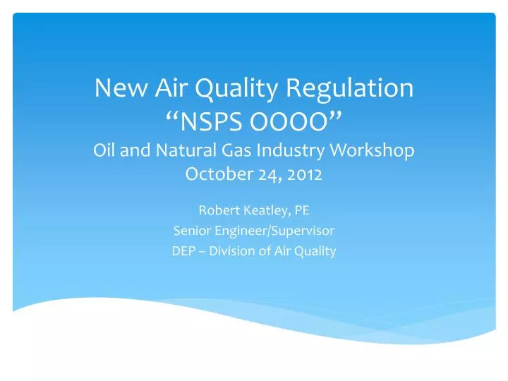 new air quality regulation nsps oooo oil and natural gas industry workshop october 24 2012