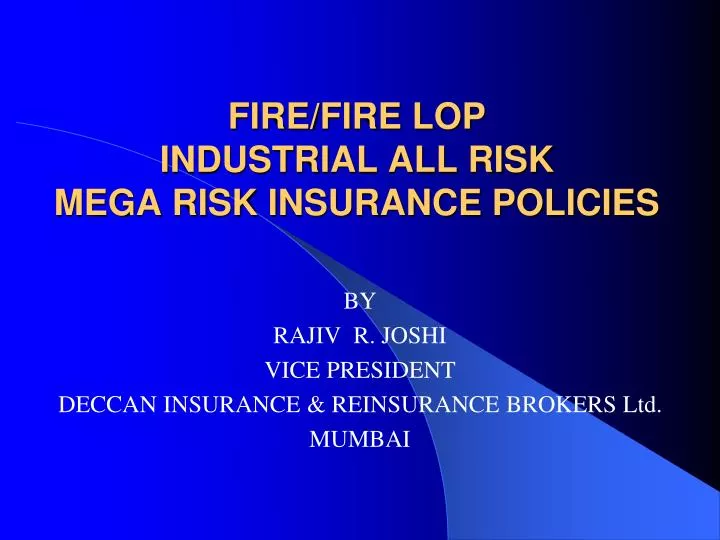 fire fire lop industrial all risk mega risk insurance policies