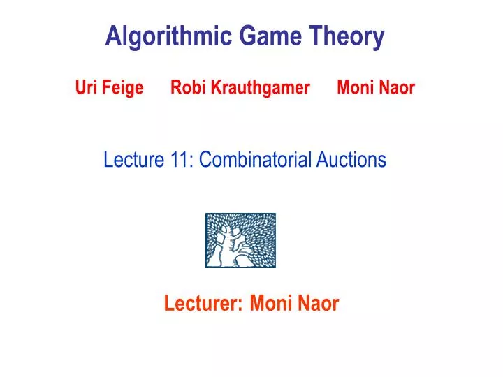 algorithmic game theory uri feige robi krauthgamer moni naor lecture 11 combinatorial auctions