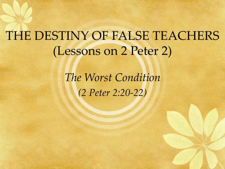 the destiny of false teachers lessons on 2 peter 2