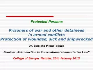 Protected Persons Prisoners of war and other detainees in armed conflicts