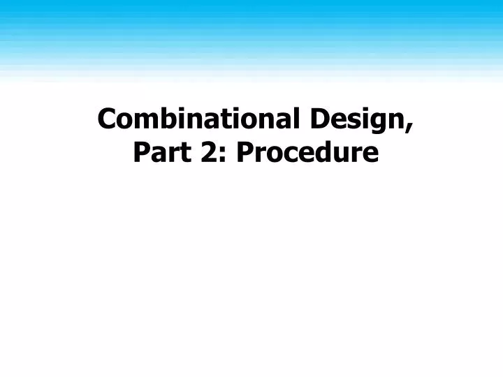 combinational design part 2 procedure