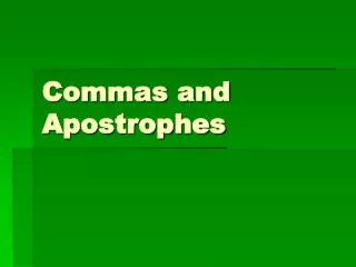Commas and Apostrophes
