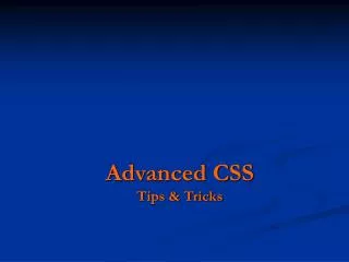 Advanced CSS Tips &amp; Tricks