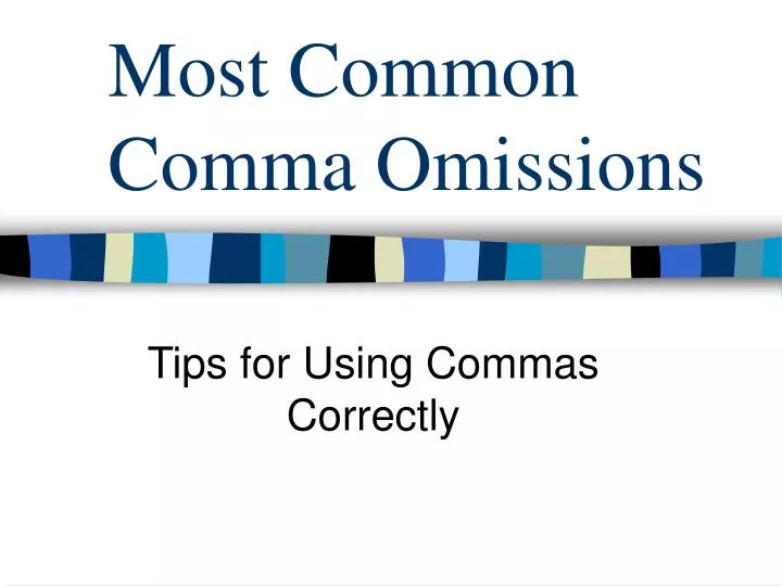 most common comma omissions