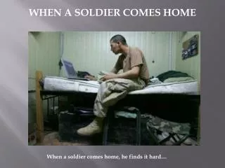 WHEN A SOLDIER COMES HOME