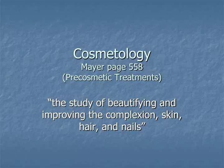 cosmetology mayer page 558 precosmetic treatments