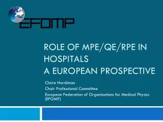 Role of MPE/QE/RPE in Hospitals A European Prospective