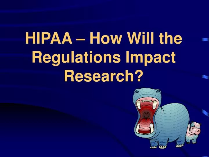 hipaa how will the regulations impact research