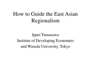How to Guide the East Asian Regionalism