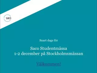 Snart dags för Saco Studentmässa 1-2 december på Stockholmsmässan Välkommen!