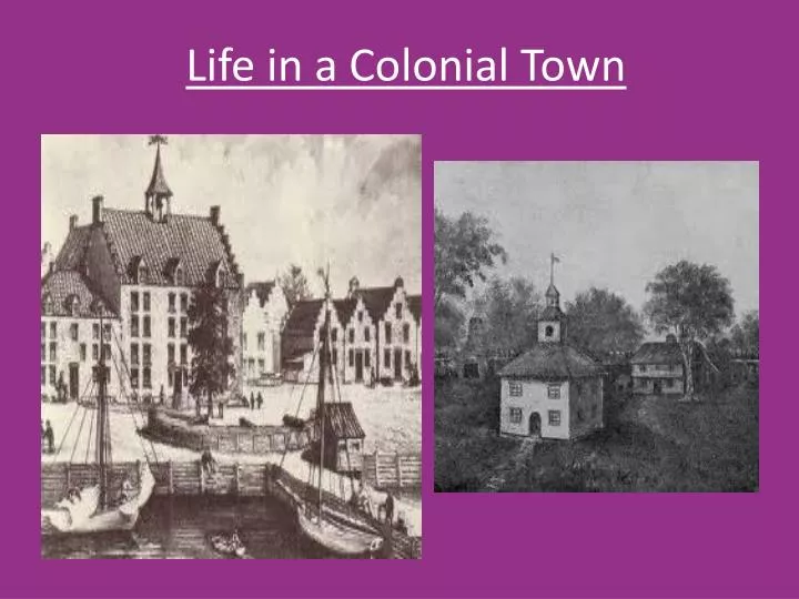 life in a colonial town