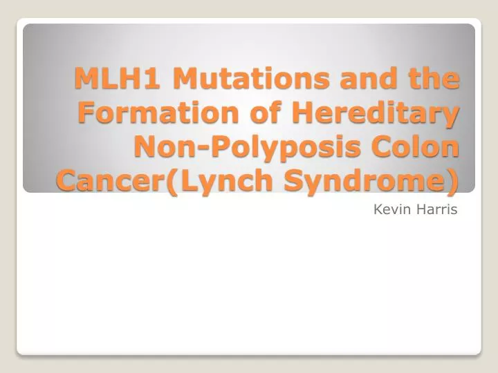 mlh1 mutations and the formation of hereditary non polyposis colon cancer lynch syndrome