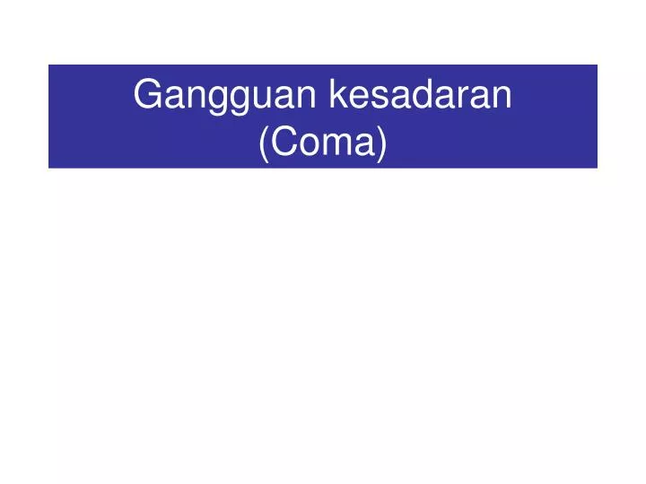 gangguan kesadaran coma