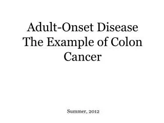 Adult-Onset Disease The Example of Colon Cancer