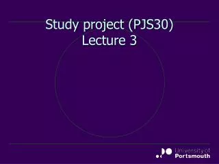 Study project (PJS30) Lecture 3