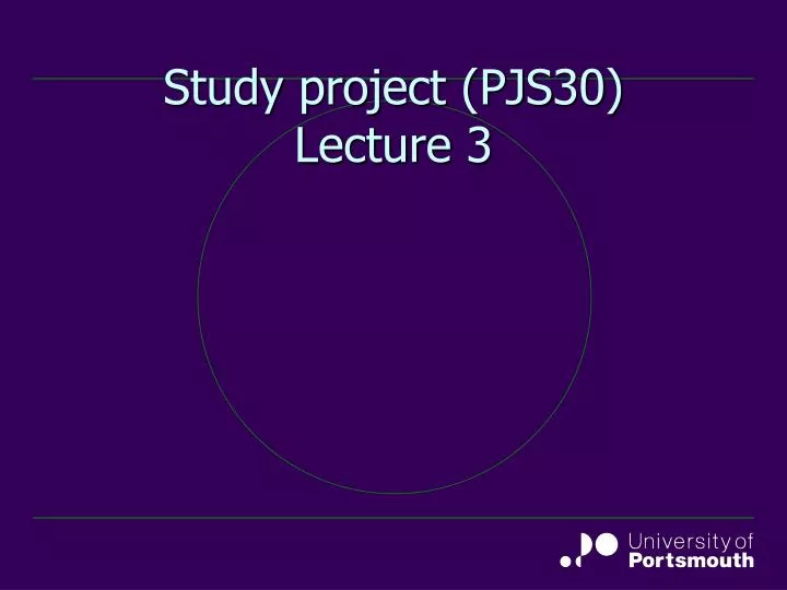 study project pjs30 lecture 3