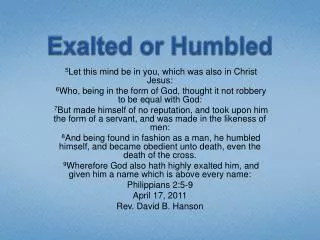 exalted or humbled