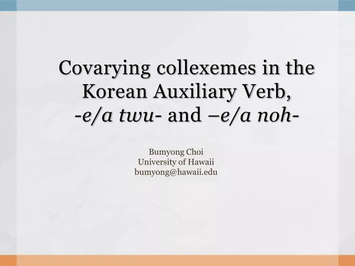 covarying collexemes in the korean auxiliary verb e a twu and e a noh