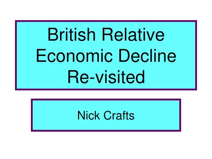british relative economic decline re visited
