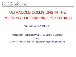 ULTRACOLD COLLISIONS IN THE PRESENCE OF TRAPPING POTENTIALS