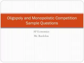 Oligopoly and Monopolistic Competition Sample Questions