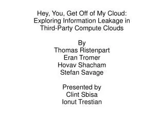 Hey, You, Get Off of My Cloud: Exploring Information Leakage in Third-Party Compute Clouds By