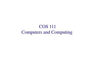 COS 111 Computers and Computing