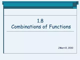 1.8 Combinations of Functions