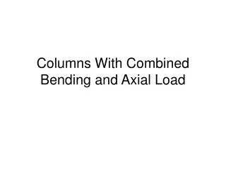 Columns With Combined Bending and Axial Load
