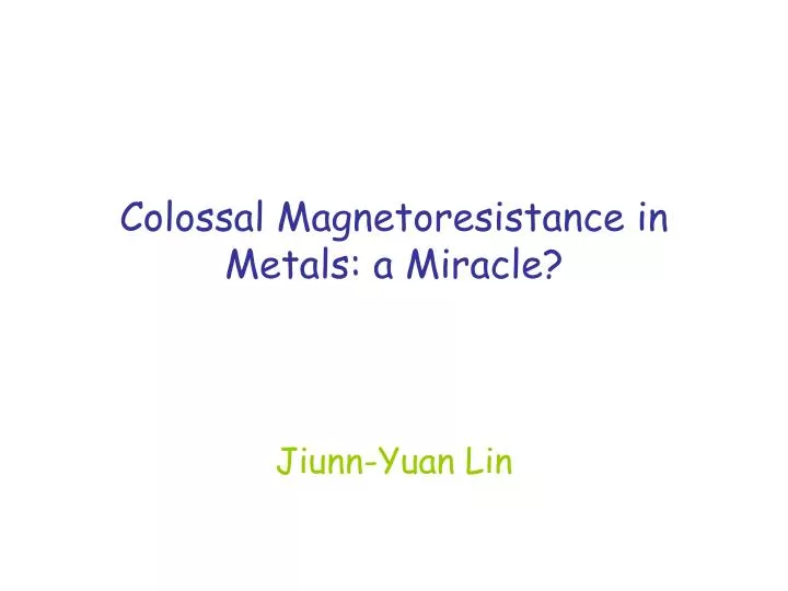 colossal magnetoresistance in metals a miracle