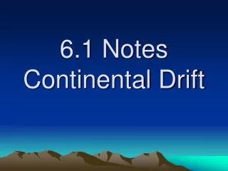6.1 Notes Continental Drift