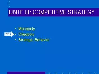 UNIT III: COMPETITIVE STRATEGY