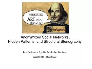Anonymized Social Networks, Hidden Patterns, and Structural Stenography