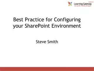 Best Practice for Configuring your SharePoint Environment