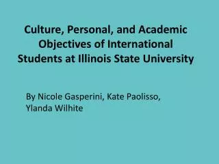 Culture, Personal, and Academic Objectives of International Students at Illinois State University