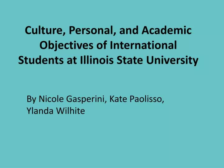 culture personal and academic objectives of international students at illinois state university