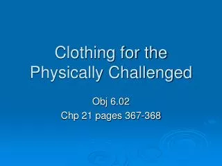 Clothing for the Physically Challenged
