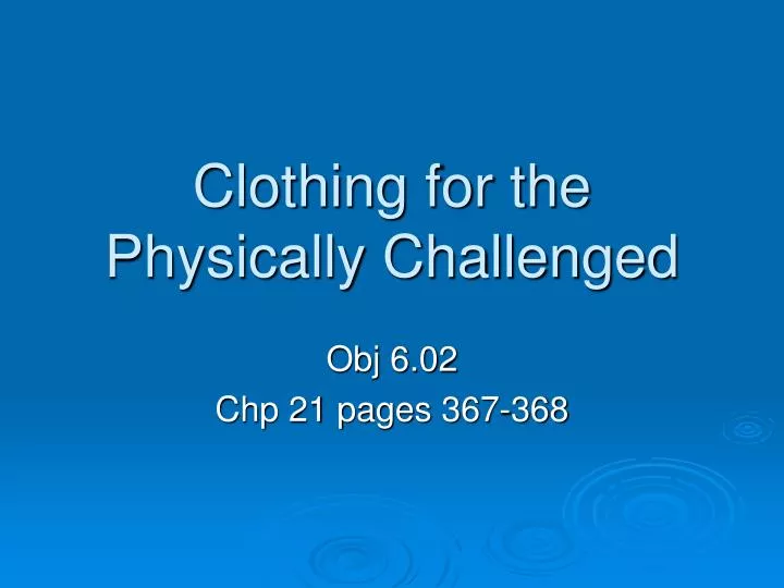 clothing for the physically challenged