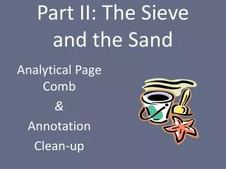 Part II: The Sieve and the Sand