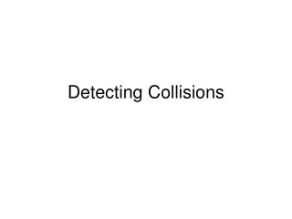 Detecting Collisions