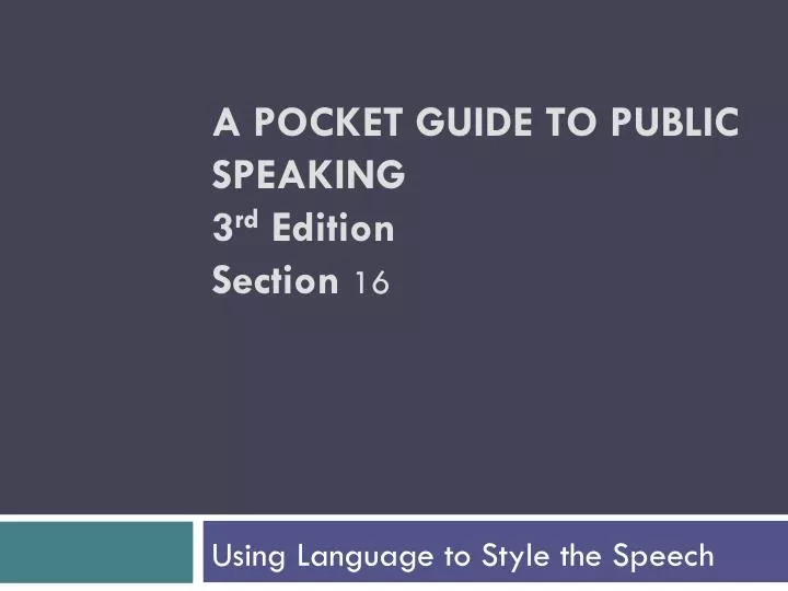 a pocket guide to public speaking 3 rd edition section 16